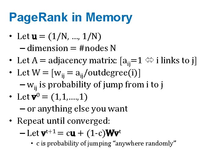 Page. Rank in Memory • Let u = (1/N, …, 1/N) – dimension =