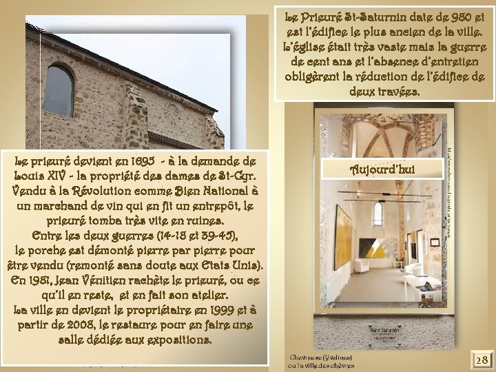 Le Prieuré St-Saturnin date de 980 et est l’édifice le plus ancien de la