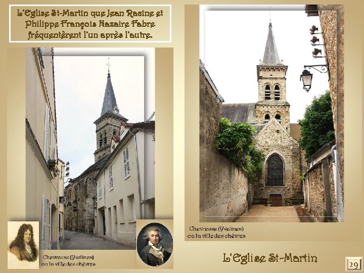 L’Eglise St-Martin que Jean Racine et Philippe François Nazaire Fabre fréquentèrent l’un après l’autre.