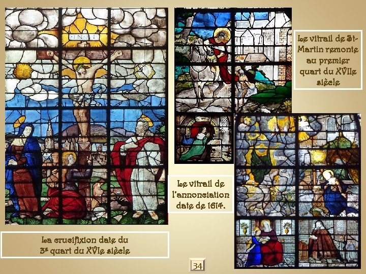 Le vitrail de St. Martin remonte au premier quart du XVIIe siècle Le vitrail