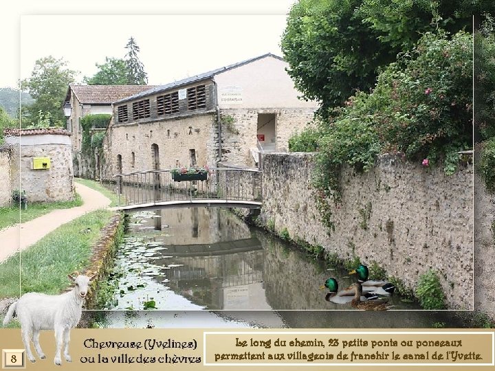 8 Le long du chemin, 23 petits ponts ou ponceaux permettent aux villageois de