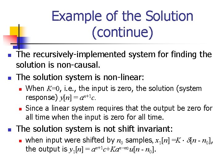 Example of the Solution (continue) n n The recursively-implemented system for finding the solution