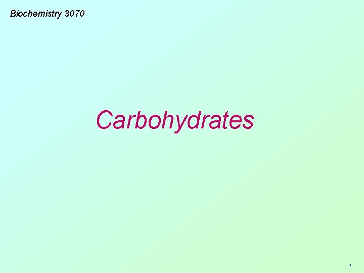 Biochemistry 3070 Carbohydrates 1 
