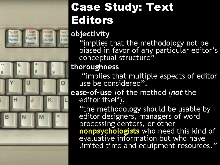 Case Study: Text Editors objectivity “implies that the methodology not be biased in favor