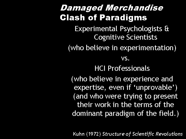 Damaged Merchandise Clash of Paradigms Experimental Psychologists & Cognitive Scientists (who believe in experimentation)