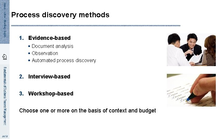 1 5 Process discovery methods 1. Evidence-based § Document analysis § Observation § Automated