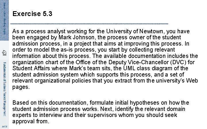 Exercise 5. 3 As a process analyst working for the University of Newtown, you