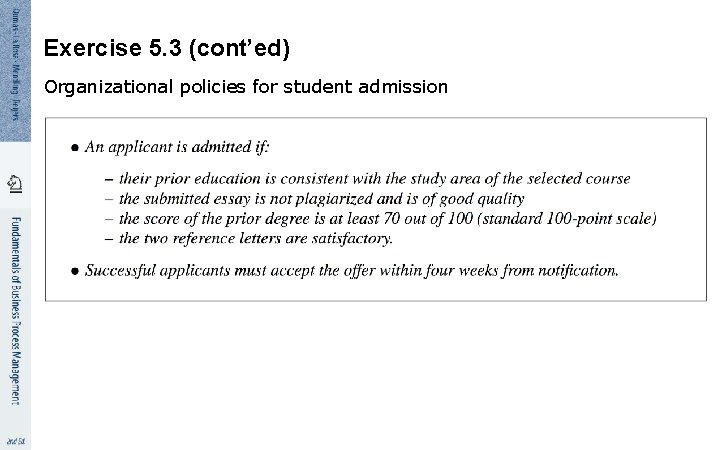 Exercise 5. 3 (cont’ed) Organizational policies for student admission 