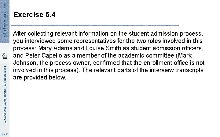 Exercise 5. 4 After collecting relevant information on the student admission process, you interviewed