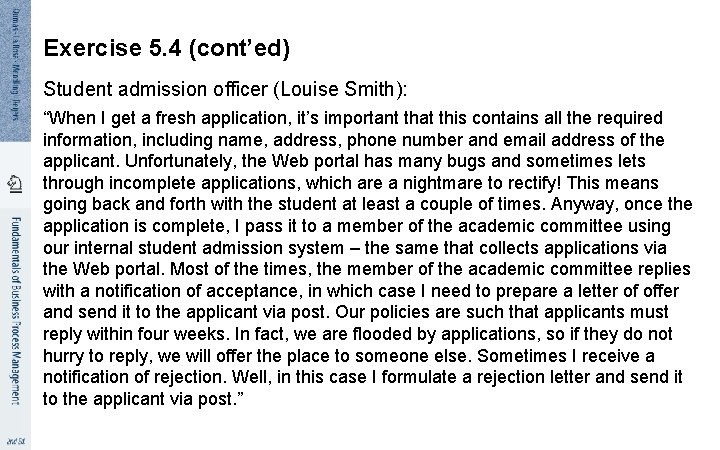 Exercise 5. 4 (cont’ed) Student admission officer (Louise Smith): “When I get a fresh