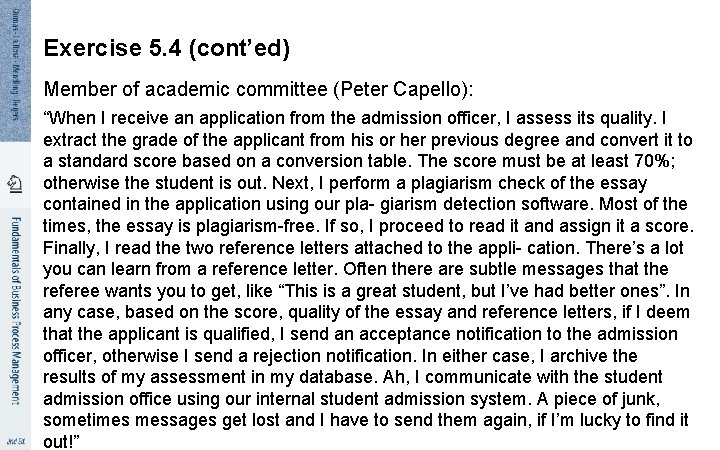 Exercise 5. 4 (cont’ed) Member of academic committee (Peter Capello): “When I receive an