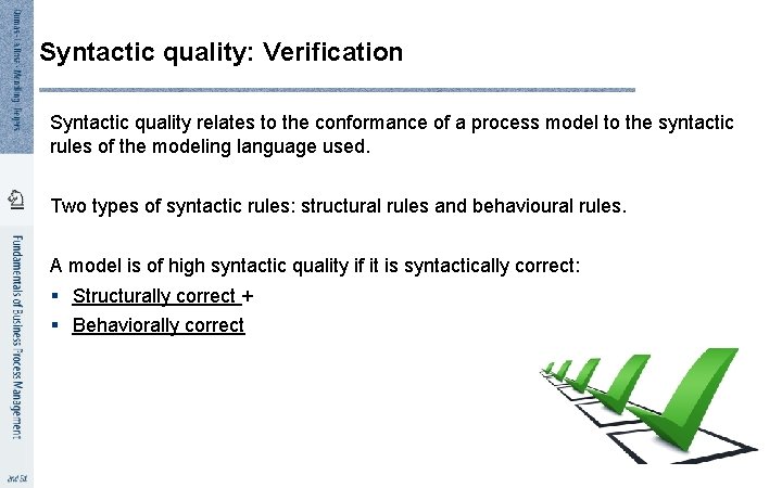 Syntactic quality: Verification Syntactic quality relates to the conformance of a process model to