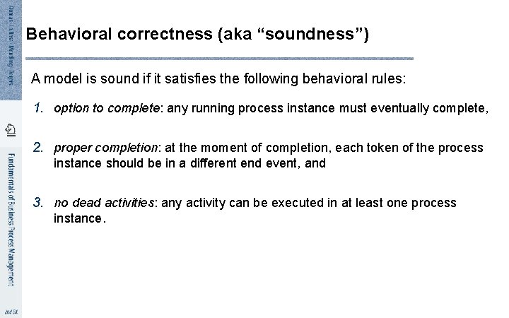 Behavioral correctness (aka “soundness”) A model is sound if it satisfies the following behavioral