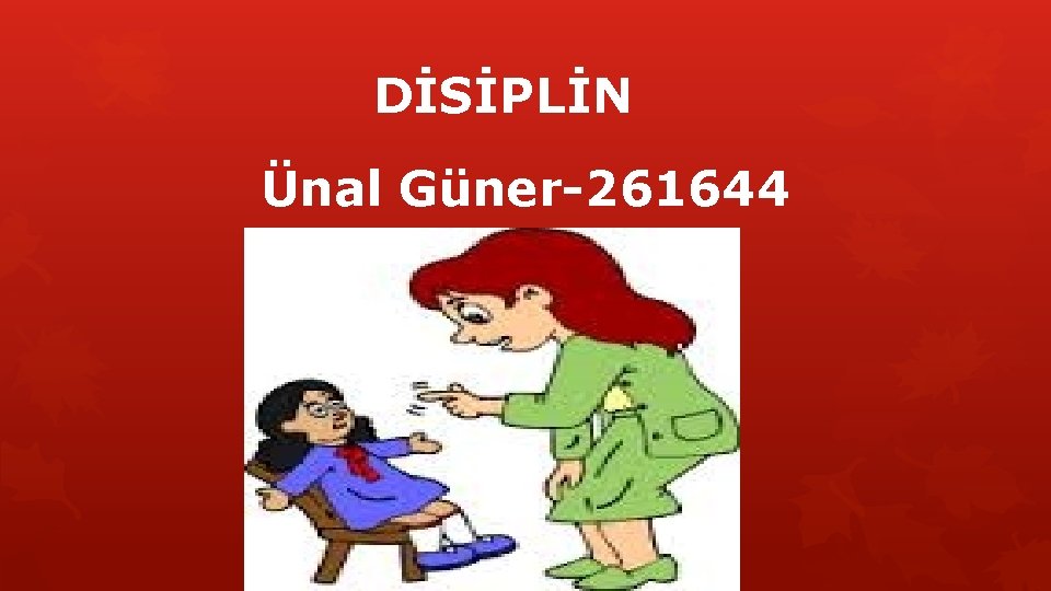 DİSİPLİN Ünal Güner-261644 