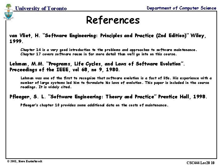 Department of Computer Science University of Toronto References van Vliet, H. “Software Engineering: Principles