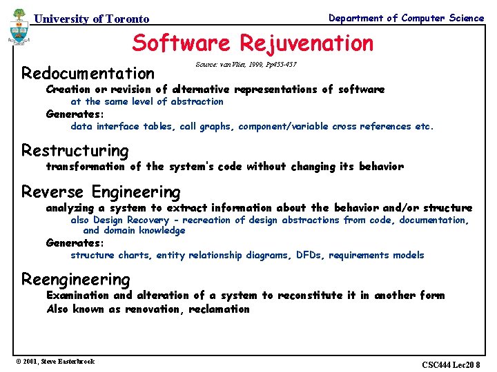Department of Computer Science University of Toronto Software Rejuvenation Redocumentation Source: van Vliet, 1999,