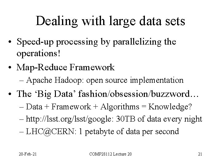 Dealing with large data sets • Speed-up processing by parallelizing the operations! • Map-Reduce