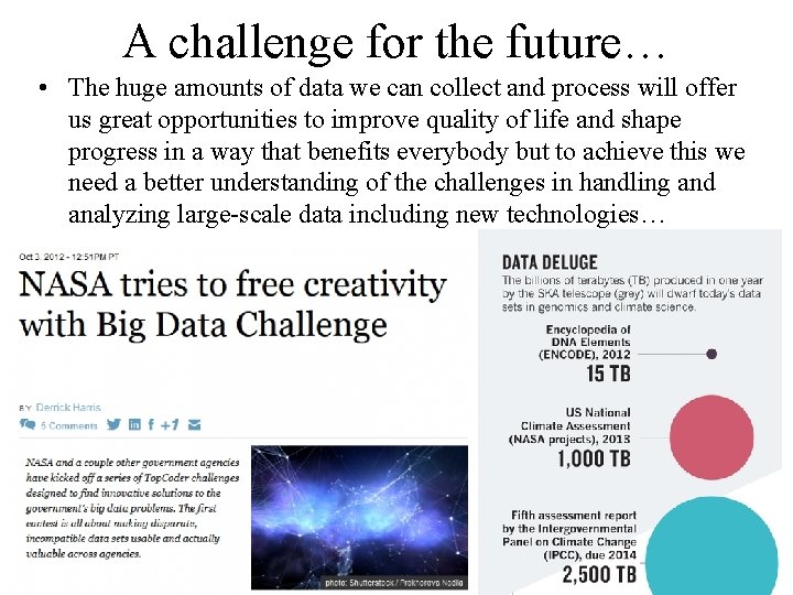 A challenge for the future… • The huge amounts of data we can collect