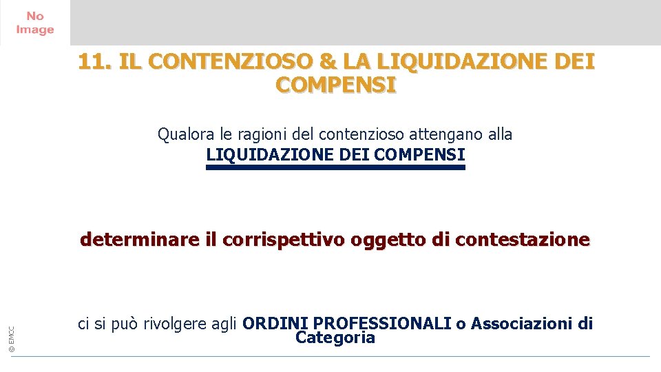 11. IL CONTENZIOSO & LA LIQUIDAZIONE DEI COMPENSI 14 - 15 June 2017 Greenwich