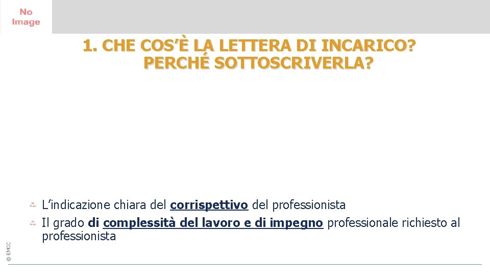 1. CHE COS’È LA LETTERA DI INCARICO? PERCHÉ SOTTOSCRIVERLA? © EMCC 14 - 15