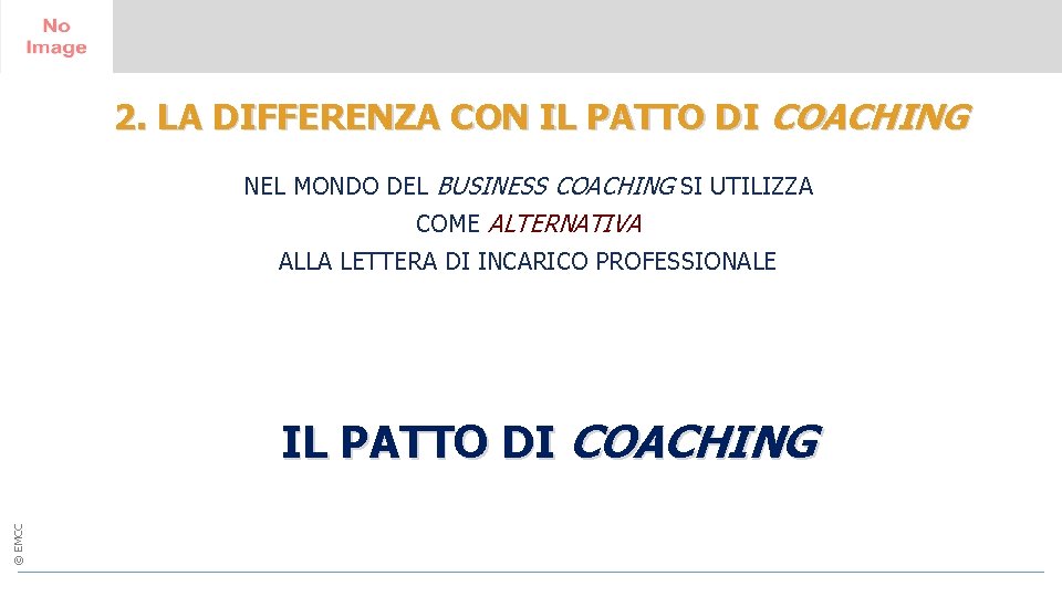 2. LA DIFFERENZA CON IL PATTO DI COACHING 14 - 15 June 2017 Greenwich