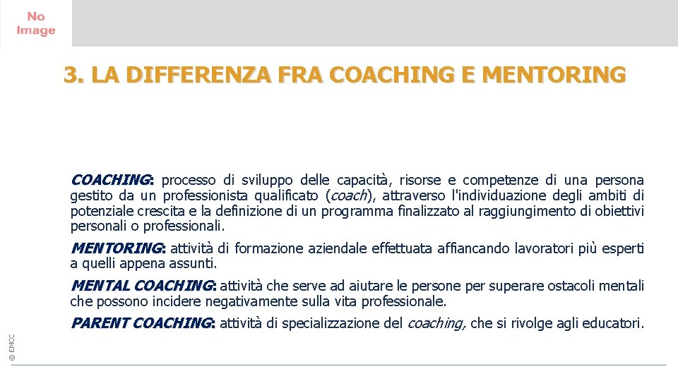 3. LA DIFFERENZA FRA COACHING E MENTORING 14 - 15 June 2017 Greenwich University,