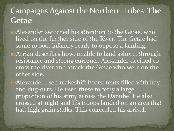 Campaigns Against the Northern Tribes: The Getae Alexander switched his attention to the Getae,