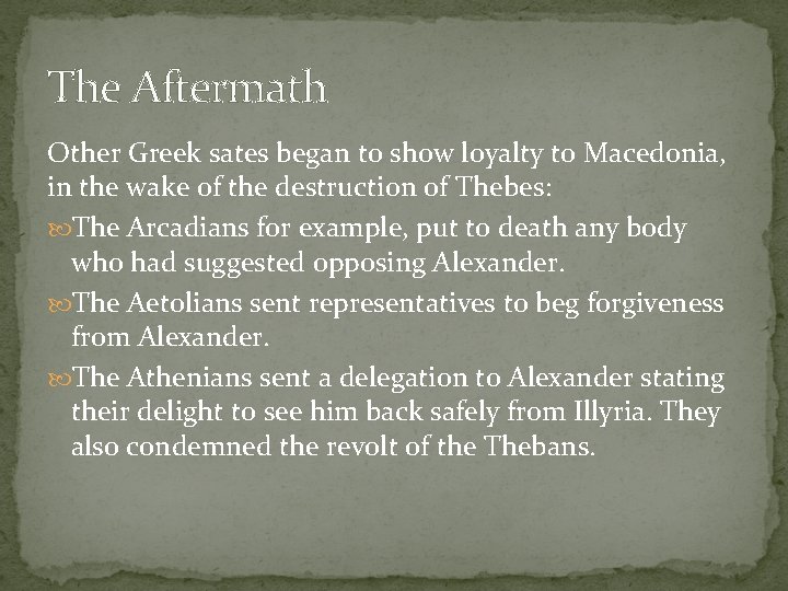 The Aftermath Other Greek sates began to show loyalty to Macedonia, in the wake