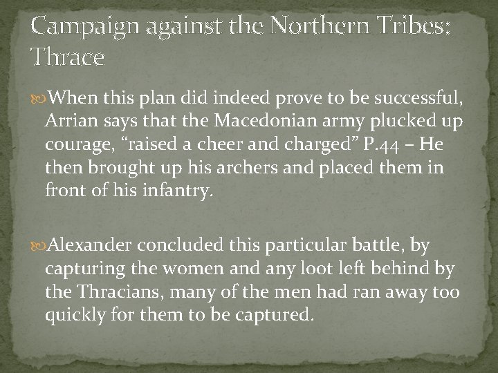 Campaign against the Northern Tribes: Thrace When this plan did indeed prove to be