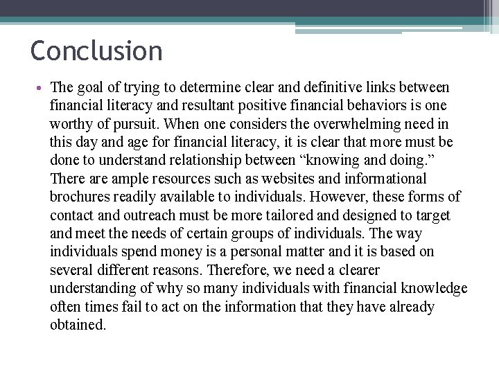 Conclusion • The goal of trying to determine clear and definitive links between financial