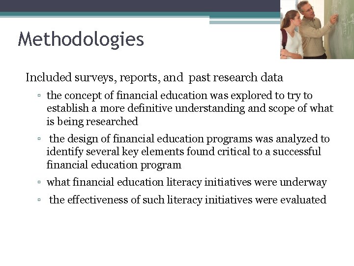 Methodologies Included surveys, reports, and past research data ▫ the concept of financial education