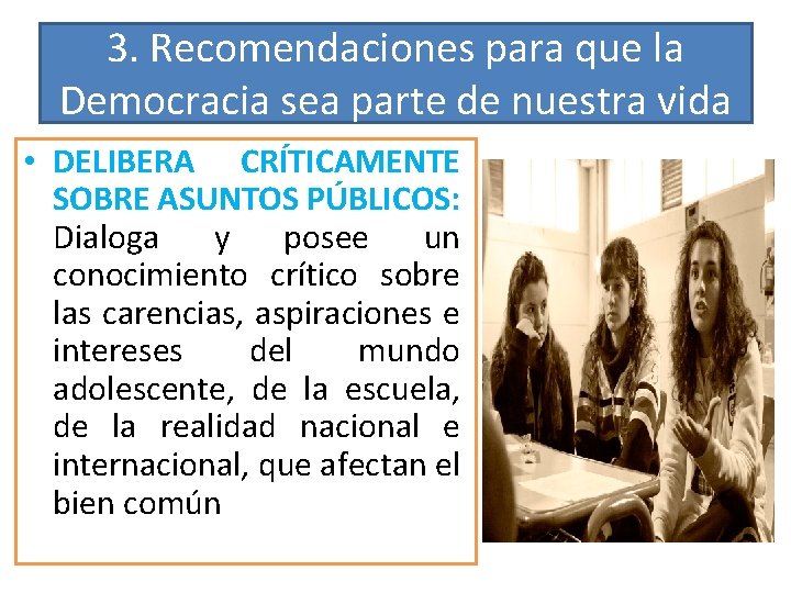 3. Recomendaciones para que la Democracia sea parte de nuestra vida • DELIBERA CRÍTICAMENTE