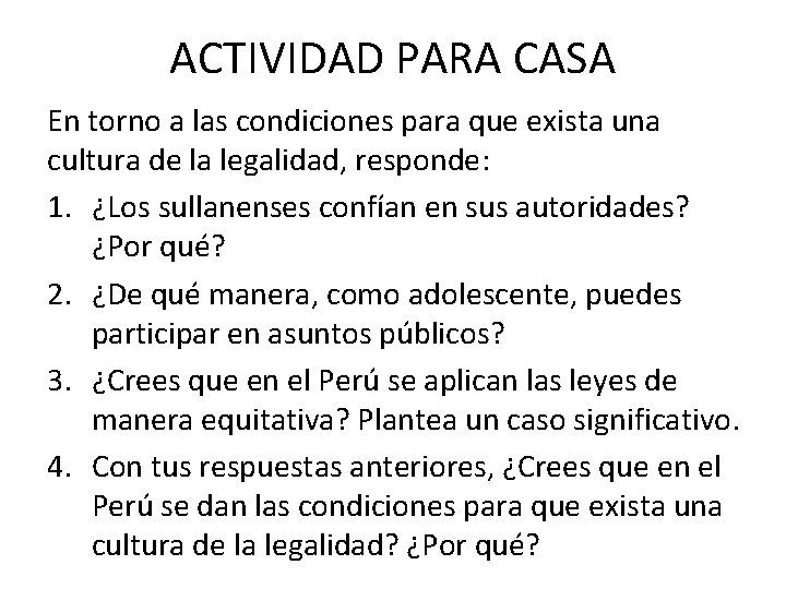 ACTIVIDAD PARA CASA En torno a las condiciones para que exista una cultura de