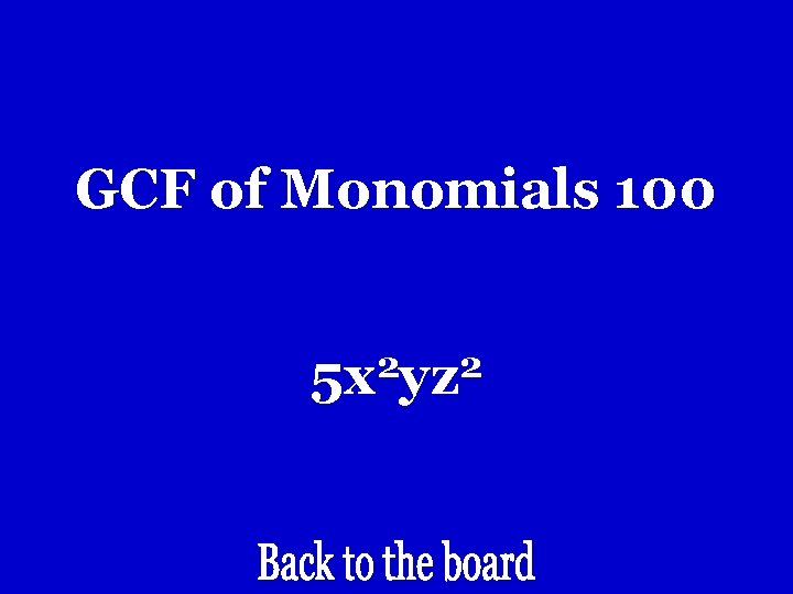 GCF of Monomials 100 2 2 5 x yz GCF of Monomials 100 2 2 5 x yz