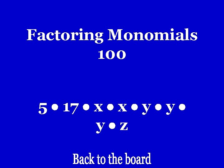 Factoring Monomials 100 5 17 x x y y y z Factoring Monomials 100 5 17 x x y y y z