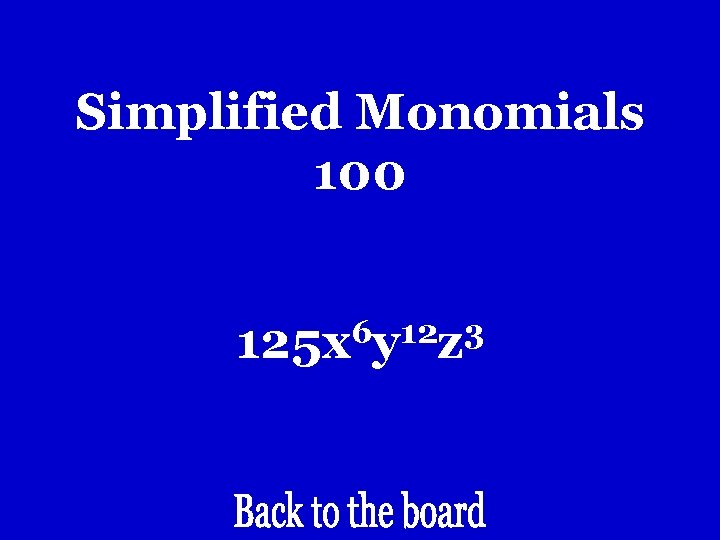 Simplified Monomials 100 6 12 3 125 x y z Simplified Monomials 100 6 12 3 125 x y z