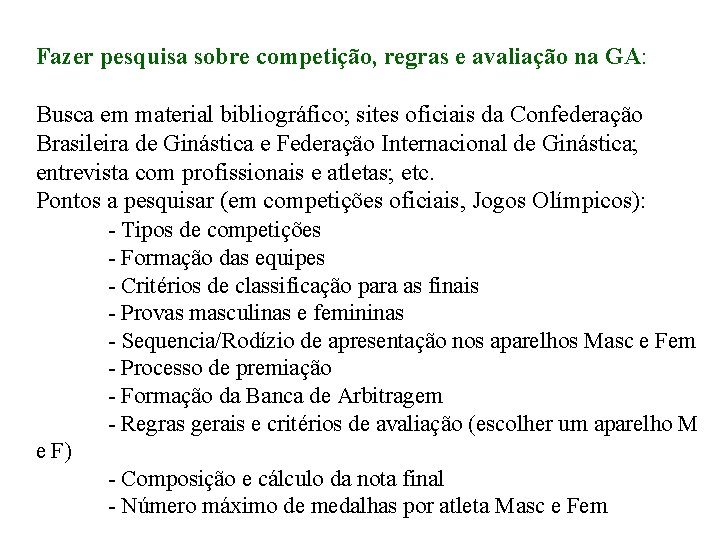 Fazer pesquisa sobre competição, regras e avaliação na GA: Busca em material bibliográfico; sites