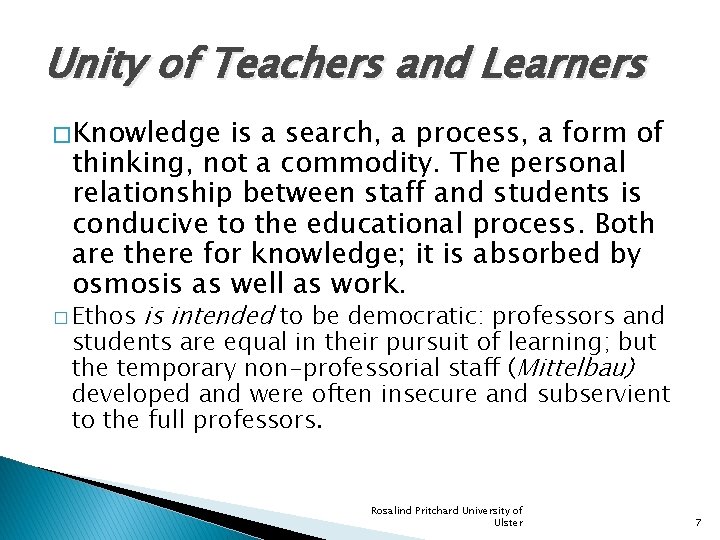 Unity of Teachers and Learners � Knowledge is a search, a process, a form