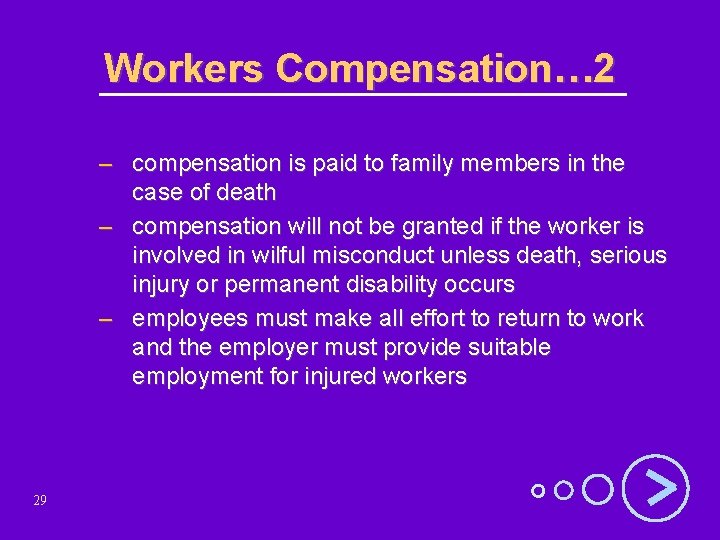 Workers Compensation… 2 – compensation is paid to family members in the case of