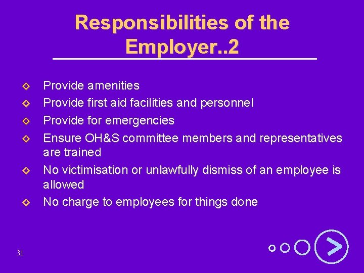 Responsibilities of the Employer. . 2 ◊ ◊ Provide amenities Provide first aid facilities