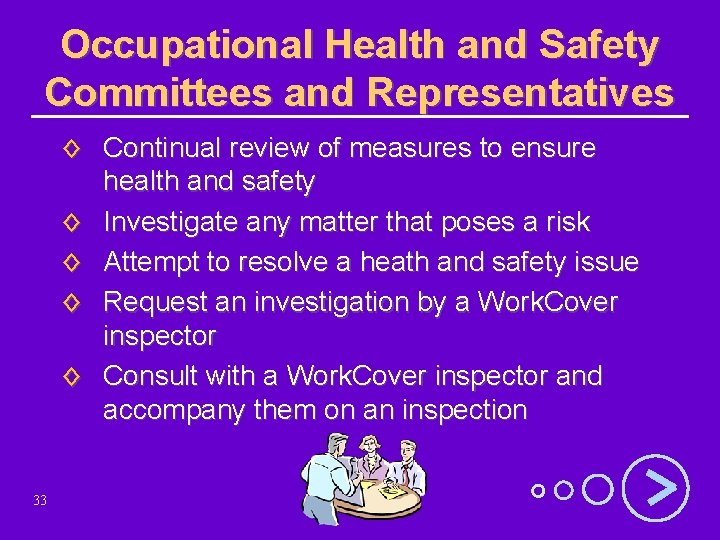 Occupational Health and Safety Committees and Representatives ◊ Continual review of measures to ensure