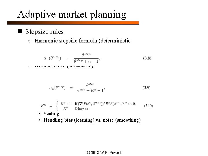 Adaptive market planning n Stepsize rules » Harmonic stepsize formula (deterministic » Kesten’s rule