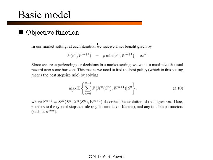 Basic model n Objective function © 2018 W. B. Powell 