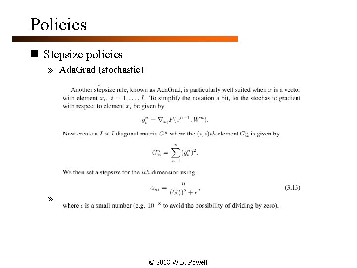 Policies n Stepsize policies » Ada. Grad (stochastic) » Discuss variable scaling © 2018