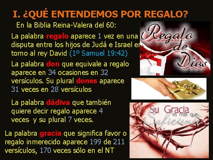 I. ¿QUÉ ENTENDEMOS POR REGALO? En la Biblia Reina-Valera del 60: La palabra regalo