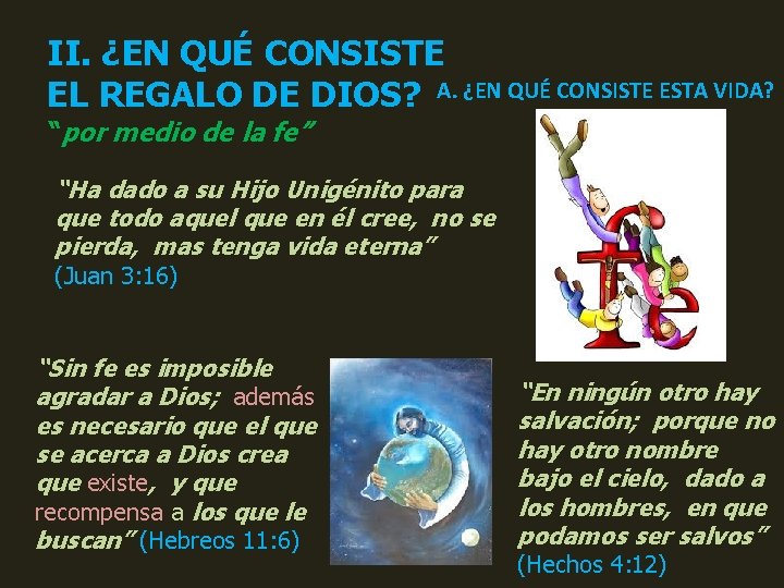 II. ¿EN QUÉ CONSISTE EL REGALO DE DIOS? A. ¿EN QUÉ CONSISTE ESTA VIDA?