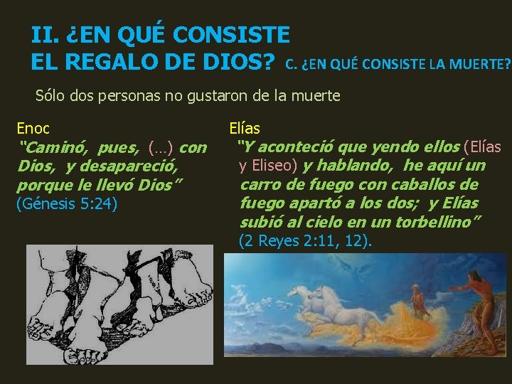 II. ¿EN QUÉ CONSISTE EL REGALO DE DIOS? C. ¿EN QUÉ CONSISTE LA MUERTE?