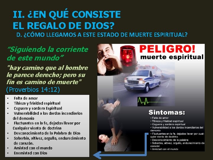 II. ¿EN QUÉ CONSISTE EL REGALO DE DIOS? D. ¿CÓMO LLEGAMOS A ESTE ESTADO