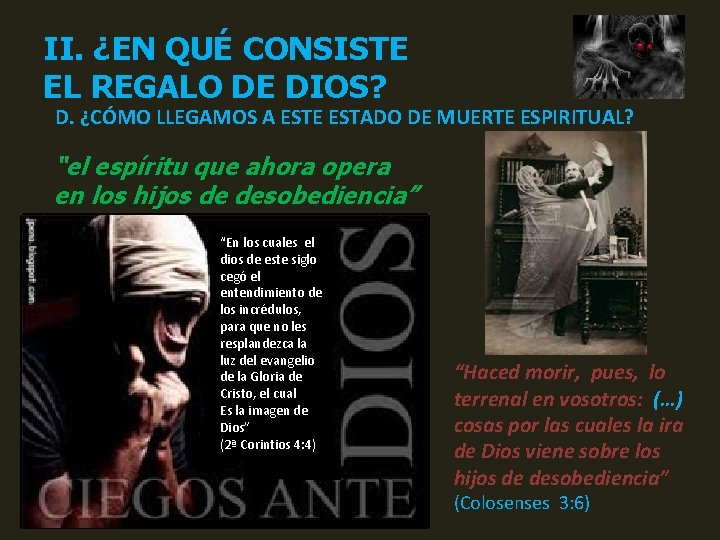 II. ¿EN QUÉ CONSISTE EL REGALO DE DIOS? D. ¿CÓMO LLEGAMOS A ESTE ESTADO