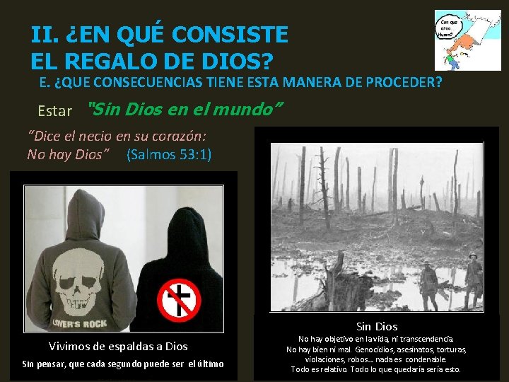 II. ¿EN QUÉ CONSISTE EL REGALO DE DIOS? E. ¿QUE CONSECUENCIAS TIENE ESTA MANERA